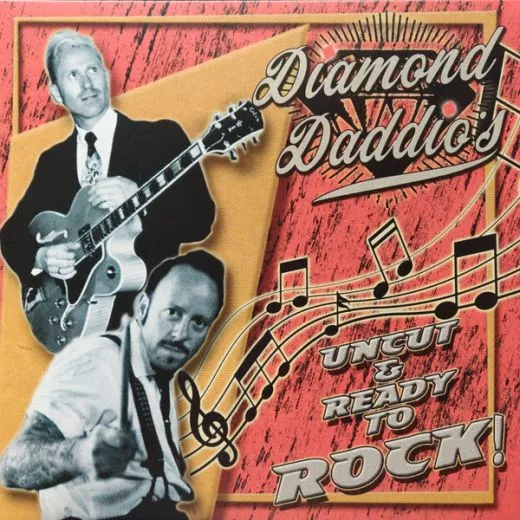 Diamond Daddio's - Uncut & Ready To Rock!