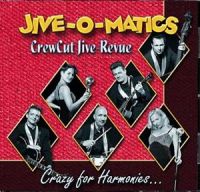 Jive-O-Matics - Crazy For Harmonies