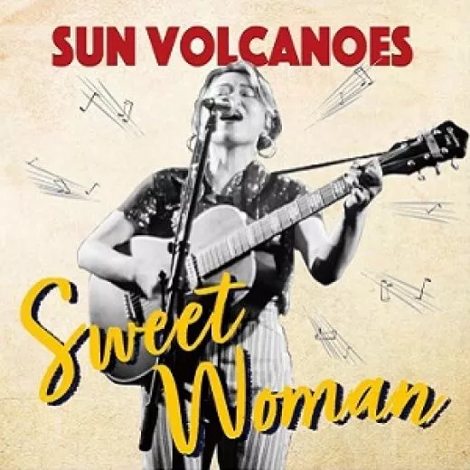 Sun Volcanoes - Sweet Woman