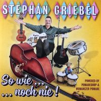 Stephan Griebel - So wie noch nie!