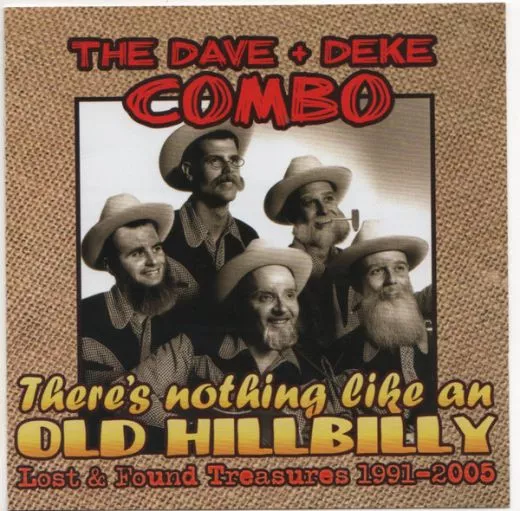 Dave & Deke Combo, The - There's Nothing Like An Old Hillbilly