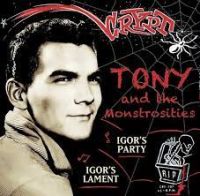 Tony and The Monstrosities - Igors Party