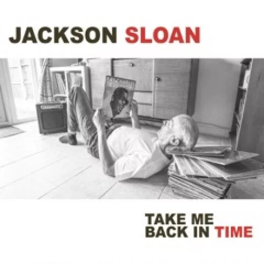 Jackson Sloan - Take Me Back In Time
