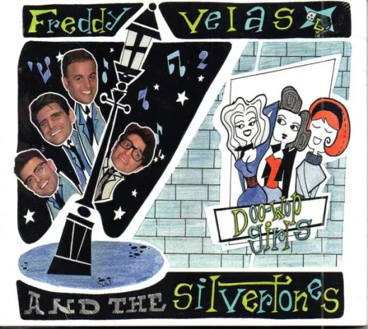 Freddy Velas and The Silvertones - Doo-Wop Girls