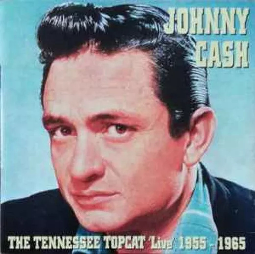 Johnny Cash - Tennessee Top Cat 'Live' 1955 - 1965