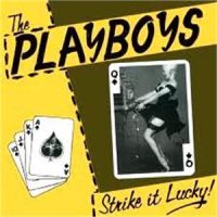 Playboys, The - Strike It Lucky! Playboys, The - Strike It Lucky!