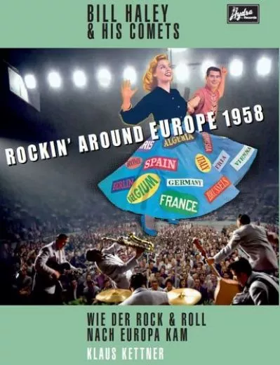 Bill Haley - Rockin' Around Europe 1958 - Wie der Rock & Roll nach Europa kam