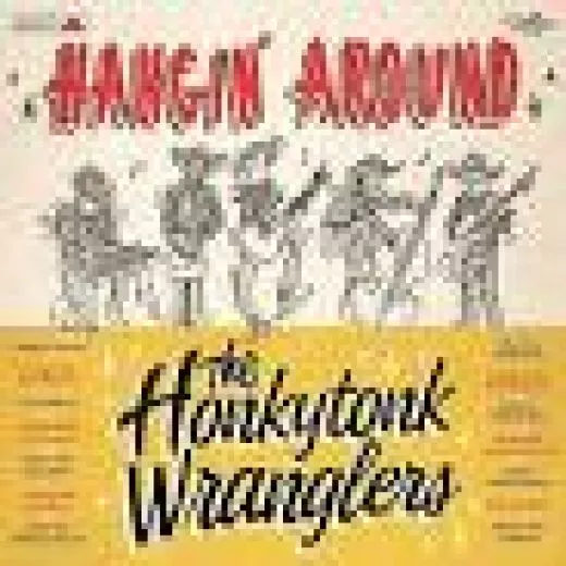 Honkytonk Wranglers, The - Hangin' Around