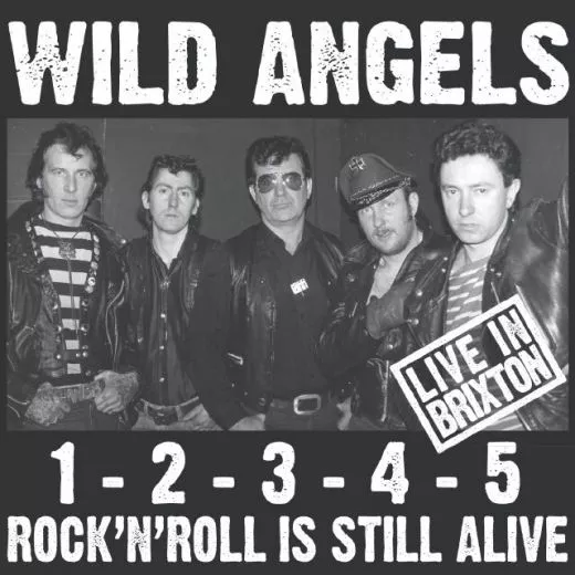 Wild Angels - 1-2-3-4-5 Rock 'n' Roll Is Still Alive (Live in Brixton)