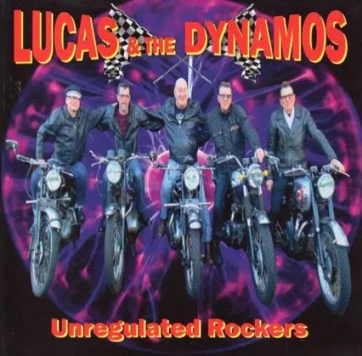 Lucas & The Dynamos - Unregulated Rockers
