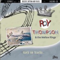 Roy Thompson & The Mellow Kings - Back On Tracks