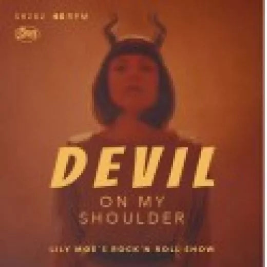 Lily Moe's Rock 'n' Roll Show - Devil On My Shoulder