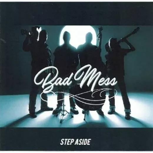 Bad Mess - Step Aside