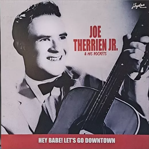 Joe Therrien Jr. & his Rockets - Hey Babe! Let's Go Downtown