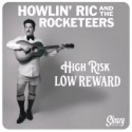 Howlin' Ric and The Rocketeers - High Risk Low Reward