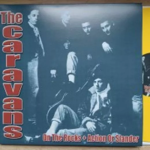 Caravans, The - On The Rocks + Action Or Slander