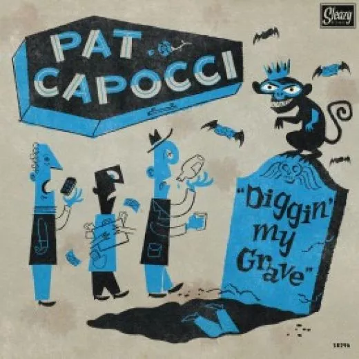 Pat Capocci - Diggin' My Grave
