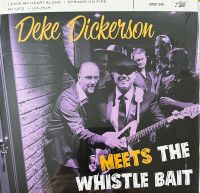 Deke Dickerson - Meets The Whistle Bait