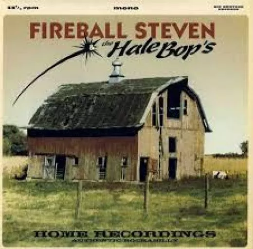 Fireball Steven & The Hale Bop's - Home Recordings