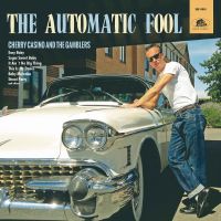 Cherry Casino and The Gamblers - The Automatic Fool Cherry Casino and The Gamblers - The Automatic Fool