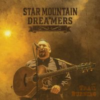 Star Mountain Dreamers - Are Trail Burning