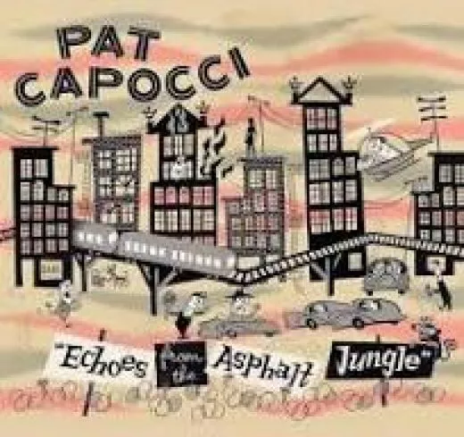 Pat Capocci - Echoes From The Asphalt Jungle