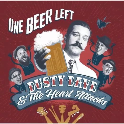 Dusty Dave & The Heart Attacks - One Beer Left