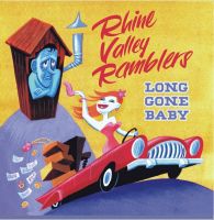 Rhine Valley Ramblers - Long Gone Baby
