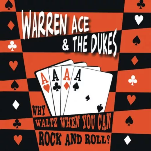 Warren Ace & The Dukes - Why Waltz When You Can Rock And Roll?