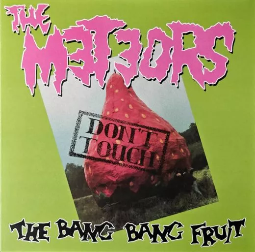 Meteors, The - The Bang Bang Fruit