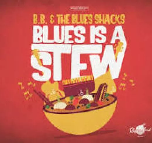 B.B. & The Blues - Shacks - Blues Is A Stew