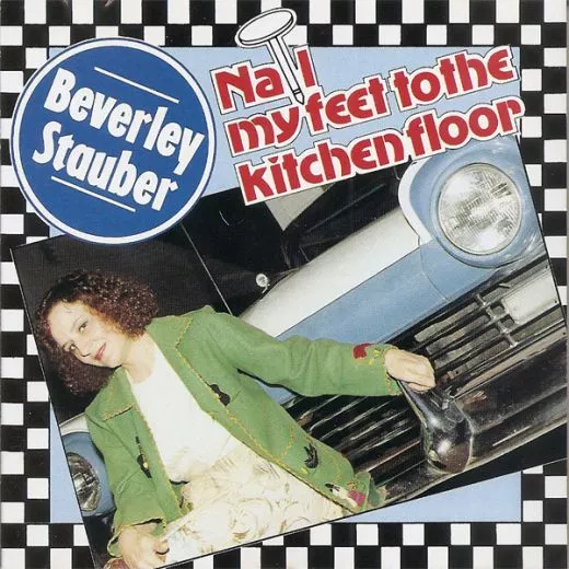 Beverley Stauber & High Noon - Nail My Feet To The Kitchen Floor