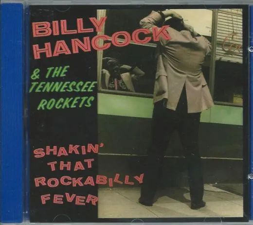 Billy Hancock & The Tennessee Rockets - Shakin' That Rockabilly Fever
