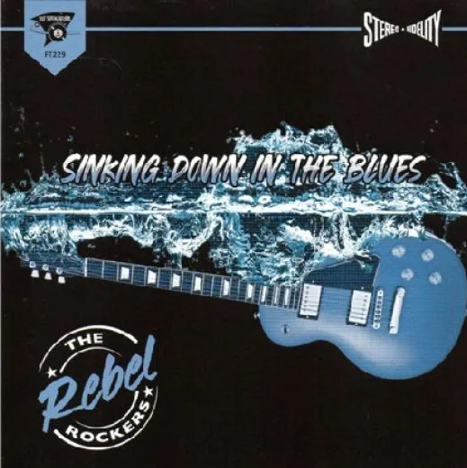 Rebel Rockers, The - Sinking Down In The Blues