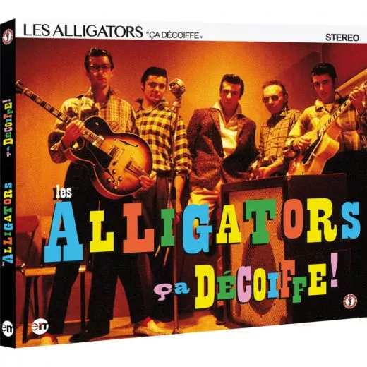 Les Alligators - Ca Decoiffe!