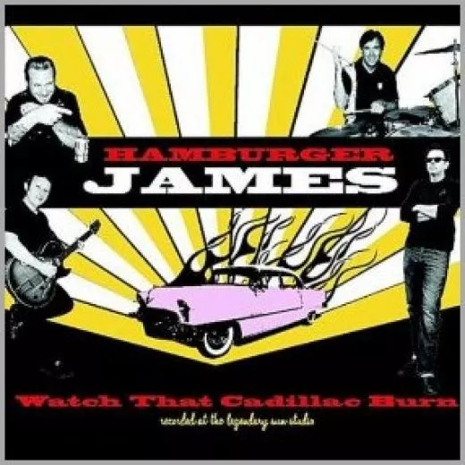 Hamburger James - Watch That Cadillac Burn