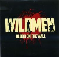 Wildmen - Blood On The Wall