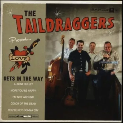 Taildraggers, The - Love Gets In The Way