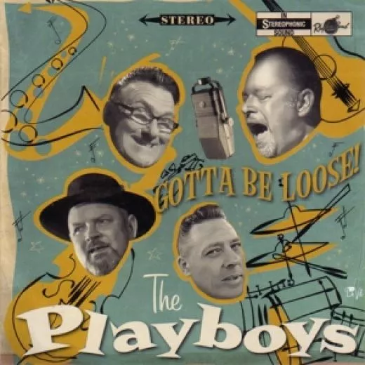 Playboys, The - Gotta Be Loose
