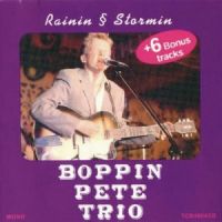 Boppin Pete Trio - Rainin & Stormin