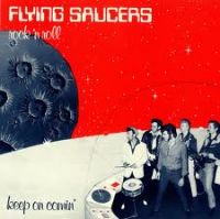 Flying Saucers - Keep On Comin