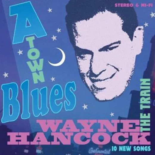 Wayne Hancock - A Town Blues