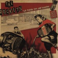 Rockets - Nail Polish, Lies And Gasoline