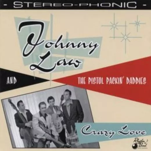 Johnny Law and The Pistol Packin' Daddies - Crazy Love