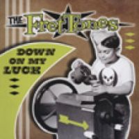 The Frettones - Down On My Luck