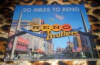 Reno Brothers - 90 Miles To Reno