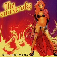Sunstroke - Rock Hot Mama