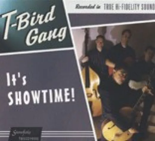 T-Bird Gang - It\'s Showtime!