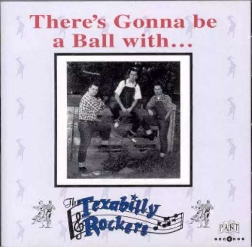 Texabilly Rockets - There\'s Gonna Be A Ball With …