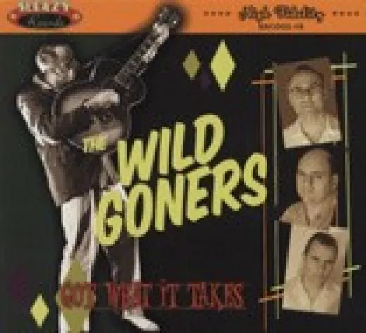Wild Goners - Got What It Takes